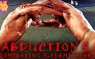 Abduction 5: Dominating X-Terminator