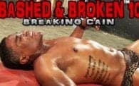 Bashed & Broken 10: X-Terminator vs. Cain