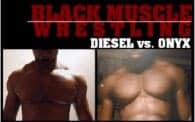 Black Muscle 1: Onyxx vs. Diesel