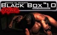 Black Box 10: Onyxx vs. Shawty