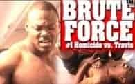 Brute Force 1: Homicide vs. Travis