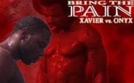 Bring the Pain 1: Xavier vs. Onyxx