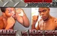 Submission 23: Snake vs. Black Chico