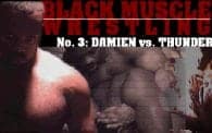 Black Muscle 3: Damien vs. Thunder