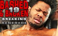 Bashed & Broken 19: Breaking Renegade
