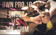 BWN PRO 10: Ghost vs. Mr. Grim