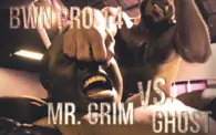 BWN PRO 14: Mr. Grim vs. Ghost REMATCH