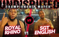 UNDISPUTED: Royal Rhino vs. Sgt English