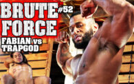 Brute Force 52: Fabia vs. Trapgod