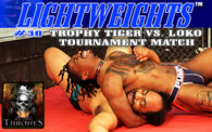 Lightweights 30: Loko vs. Tiger