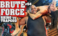 Brute Force 54: Rhino vs. Trapgod