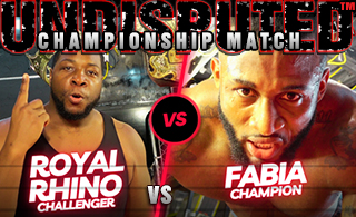 Undisputed Championship: Fabia vs. Royal Rhino